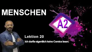 Menschen A2   lektion 20  Ich durfte eigentlich keine Comics lesen
