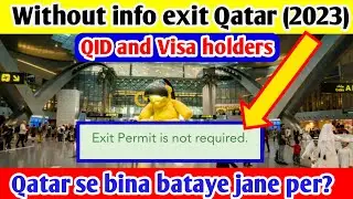 Doha Qatar | exit permit | without info exit Qatar | QID and Visa holders |Qatar exit permit inquiry
