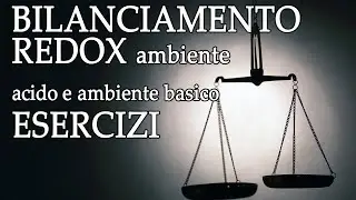 Bilanciamento Redox ambiente acido e basico: Esercizi - Redox p.5