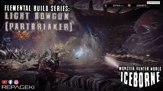 Monster Hunter World Iceborne: Rapid Fire Light Bowgun Partbreaker Build