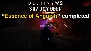Destiny 2:Shadowkeep Quest Step 8 of 19 &lsquo;&rsquo;Essence of Anguish&rsquo;&rsquo; completed, Bounty Quests