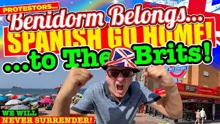 BENIDORM belongs to THE BRITS! Go HOME SPANISH!