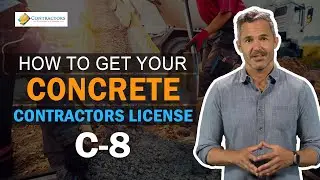 How To Obtain Your C8 Concrete Contractors License In California