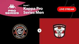 Kappa Pro Series Men Pool D Round 1 - Moreton City Excelsior vs. Caboolture Sports FC