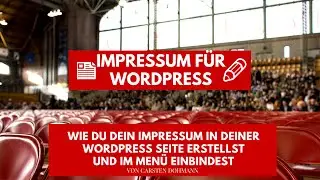 Wie Du Dein Impressum in Deiner WordPress Seite erstellst und im Men&uuml; einbindest