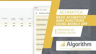 Basic Acumatica WMS Functions using Mobile App by Algorithm's Dennis Easter