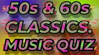 50s 60s CLASSICS Music Quiz. Can you name the song title and artist  from the 10 second intro.