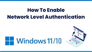 How To Enable Network Level Authentication In Windows 11/10