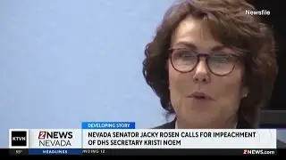 Nevada Senator Jacky Rosen calls for impeachment of Kristi Noem