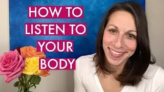 How To Listen To Your Body | Developing Your Intuition