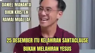 Daniel Mananta Bikin Kristen Syok Berat.. Bongkar semua kebohongan Natal dan 25 desember