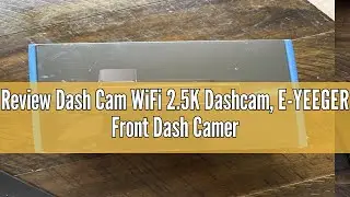 Review Dash Cam WiFi 2.5K Dashcam, E-YEEGER Front Dash Camera for Cars, Mini Dashcams with App, Nigh