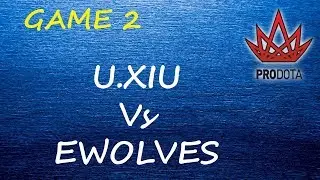 Ewolves vs Unkown .xiu - Game 2 Bo2 - Dota 2 - Full Match - ProDota Cup