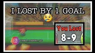 I LOST BY 1 GOAL 😢 | Head Ball 2 | Head Master