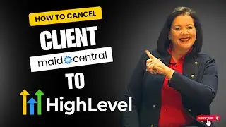 Step-by-Step: Moving Canceled Clients from Maid Central to GoHighLevel