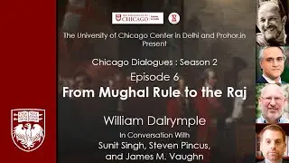 From Mughal Rule to the Raj: A UChicago Delhi Conversation with William Dalrymple