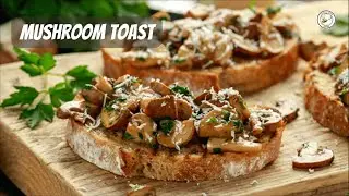 Easy Mushroom Toast Recipe | Creamy, Cheesy & Irresistible!