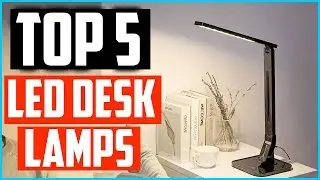 Top 5 Best LED Desk Lamps in 2025 Reviews