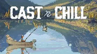 Cast n Chill Gameplay | Two Hours of Cozy Fishing Ambience