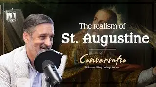 Conversatio: The Realism of St. Augustine in a Utopian Age with Mike Foley