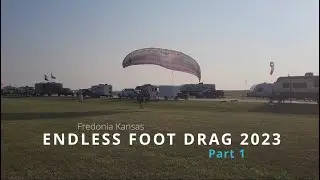 Endless Foot Drag 2023 Part 1
