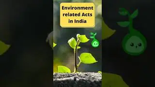 Important Environment related Acts & Projects in India/Environment/Competitive Examinations