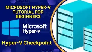 11. How to Create Hyper V Checkpoint ? | How to Create and Manage Hyper-V Checkpoint ? | Bengali