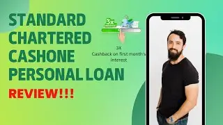 Standard Chartered CashOne Personal Loan Review! 3X Cashback on first month's interest!