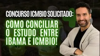 Concurso ICMBio solicitado, 887 vagas: Como conciliar o estudo entre IBAMA e ICMBio