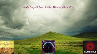 Andy Duguid Feat. Leah - Wasted (Dub Mix) - Black Hole Recordings - 2008