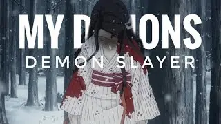 Kimetsu no Yaiba「AMV」My Demons