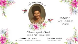 Sunday January 11th, 2026 | Funeral Service |  Eleanor Elizabeth Bennett | Pastor Jovan Whyte