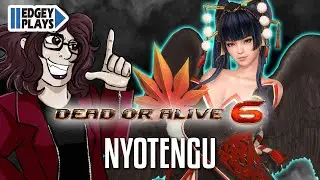 Edgey Plays Dead or Alive 6 - Nyotengu