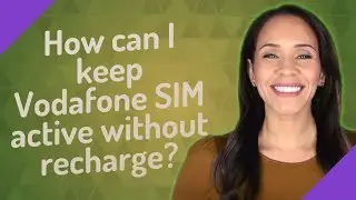 How can I keep Vodafone SIM active without recharge?