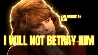 What Ann-Margret Protected About Elvis Until the End