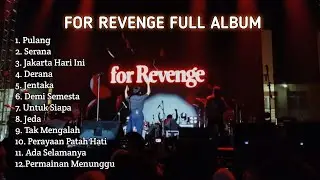 FOR REVENGE FULL ALBUM | Lagu Terbaik ( Original Song + Judul 