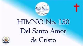 HIMNO 150 DEL SANTO AMOR DE CRISTO