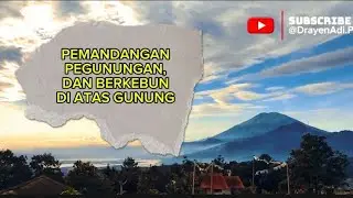 Kampung Halaman, Kebun diatas Gunung Ungaran.(Bandungan - Jawa Tengah) Mantap 👍
