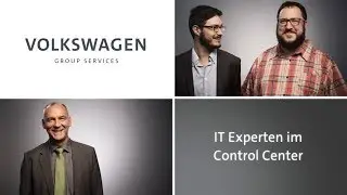 Das IT Control Center I Jobs bei der Volkswagen Group Services GmbH erleben