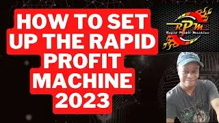 How To Set Up the Rapid Profit Machine 2023