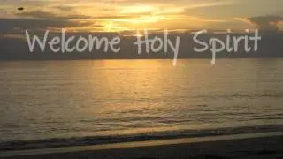 Welcome Holy Spirit (with lyrics)