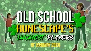 Самые удачливые игроки Old School RuneScape января 2026 года