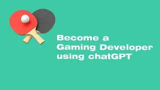 Become a gaming developer using chatGPT