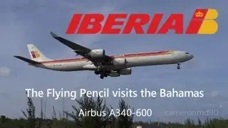 THE FLYING PENCIL: Iberia in the Bahamas | Airbus A340-600 | EC-IOB