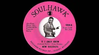 New Holidays - If I Only Knew [Soulhawk] 1969 Crossover Soul 45