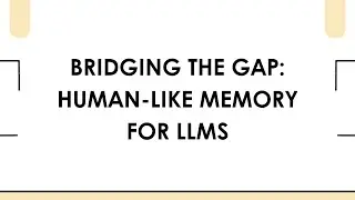 Ep. 1: Bridging the Gap: Human-Like Memory for LLMs