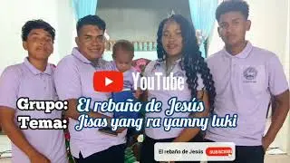 Jisas yang ra yamni luki_grupo el reba&ntilde;o de jesus de puerto cabeza