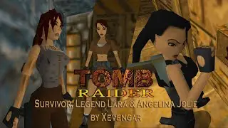 Tomb Raider 1: Modding Showcase-Survivor, Legend Lara & Angelina Jolie Mod