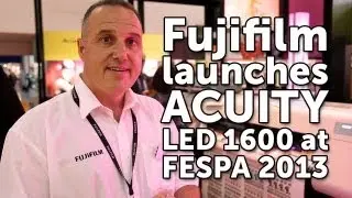 Fujifilm launches Acuity LED 1600 at FESPA 2013