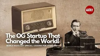 How Radio Built the First Tech Startup & What Startups Can Learn From It| World Radio Day | TICE TV